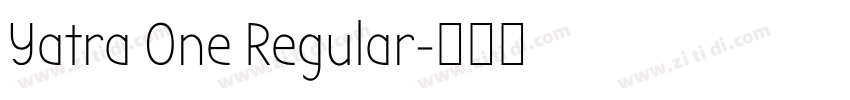Yatra One Regular字体转换 Yatra One Regular字体转换